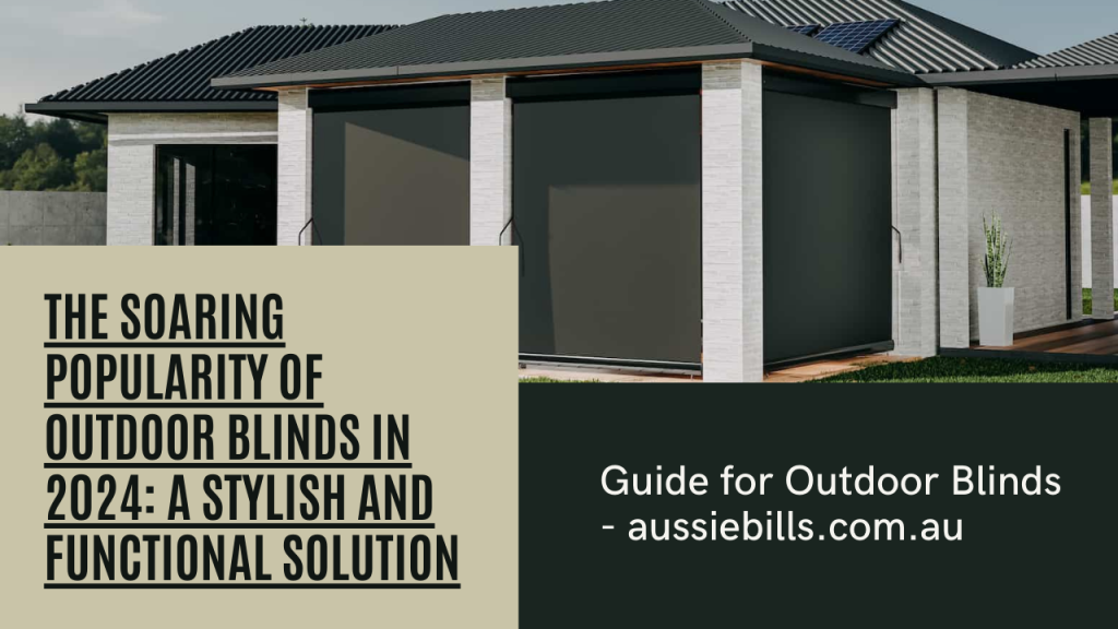 Guide for Outdoor Blinds - aussiebills.com.au